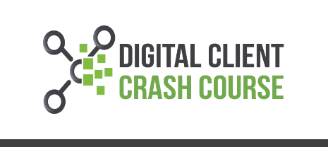 Digital Client Crash Course