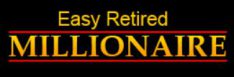 Easy Retired Millionaire